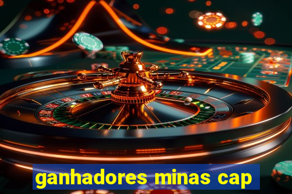 ganhadores minas cap